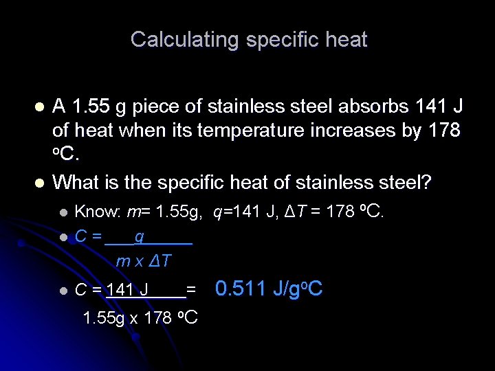 Calculating specific heat l l A 1. 55 g piece of stainless steel absorbs
