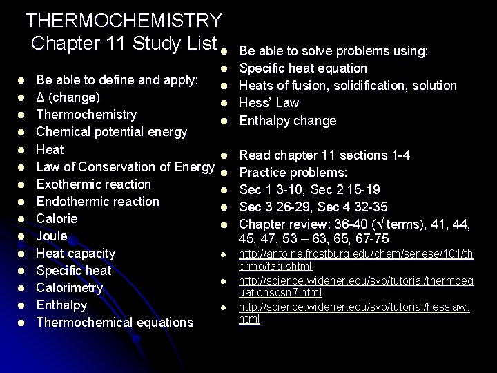 THERMOCHEMISTRY Chapter 11 Study List l l l l Be able to define and