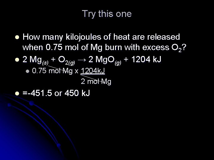 Try this one l l How many kilojoules of heat are released when 0.