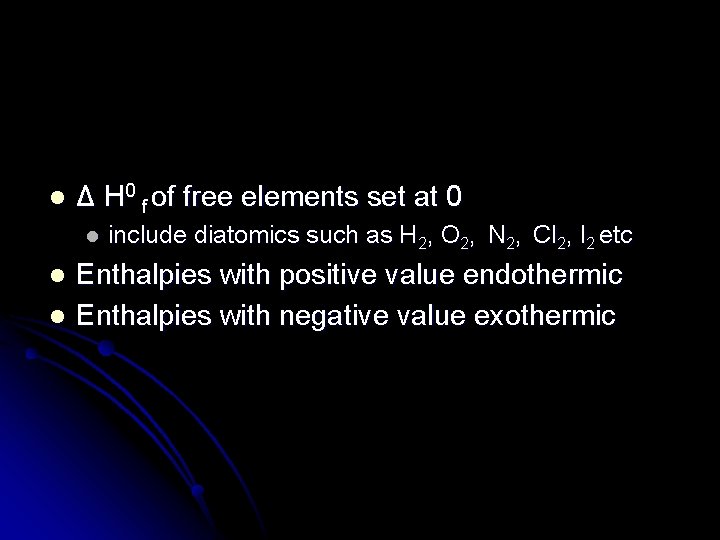 l Δ H 0 f of free elements set at 0 l l l