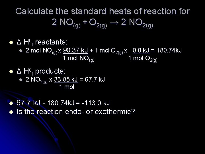 Calculate the standard heats of reaction for 2 NO(g) + O 2(g) → 2