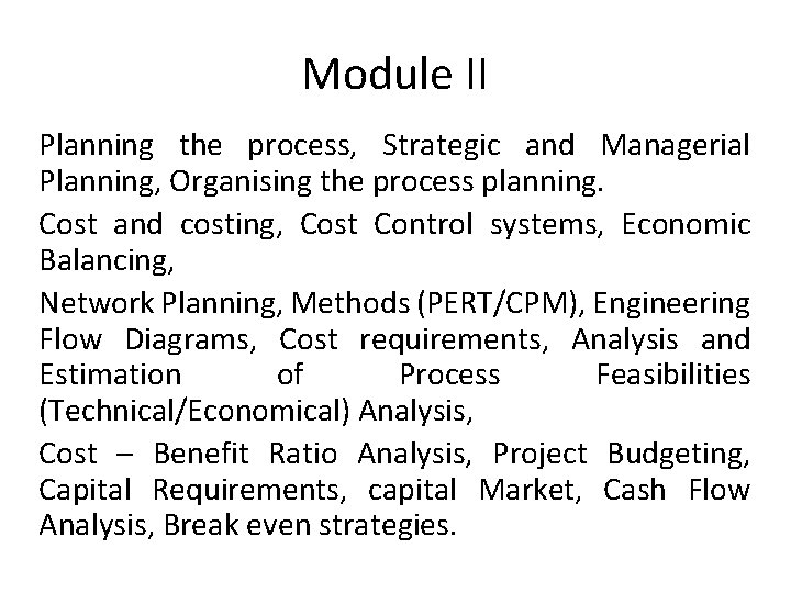 Module II Planning the process, Strategic and Managerial Planning, Organising the process planning. Cost