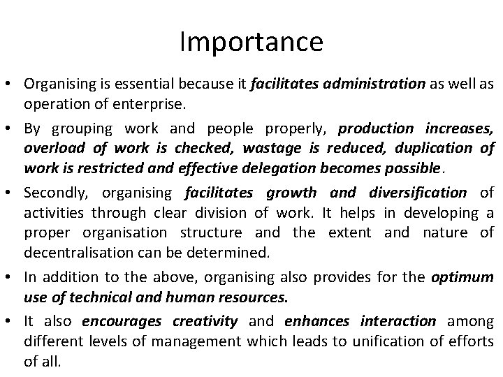 Importance • Organising is essential because it facilitates administration as well as operation of