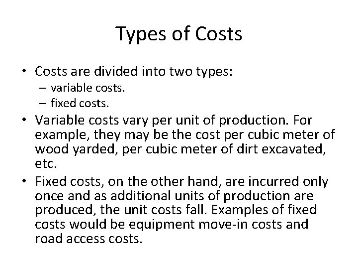 Types of Costs • Costs are divided into two types: – variable costs. –