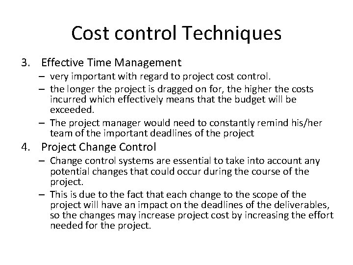 Cost control Techniques 3. Effective Time Management – very important with regard to project