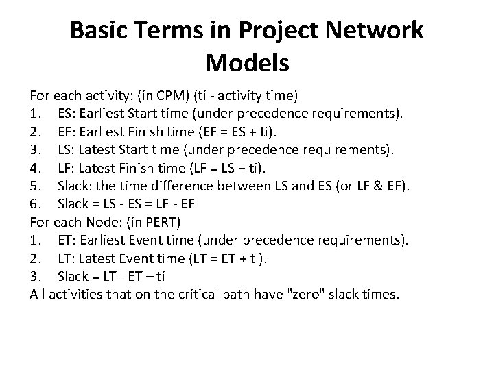 Basic Terms in Project Network Models For each activity: (in CPM) (ti - activity
