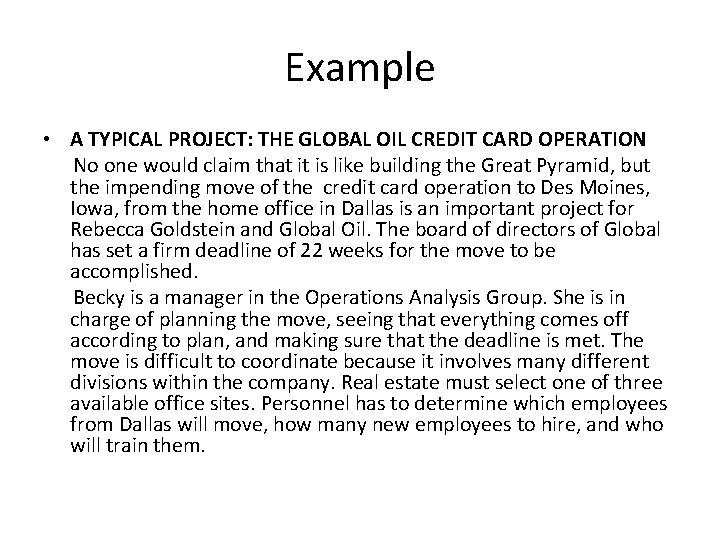 Example • A TYPICAL PROJECT: THE GLOBAL OIL CREDIT CARD OPERATION No one would