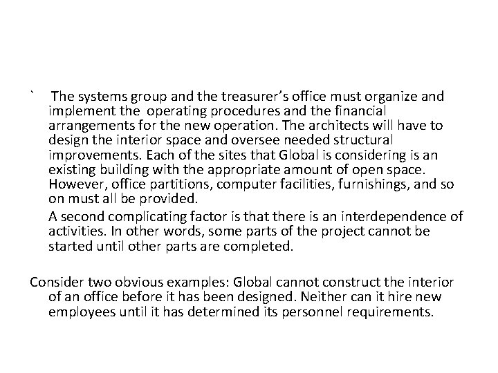 ` The systems group and the treasurer’s office must organize and implement the operating