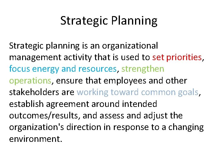 Strategic Planning Strategic planning is an organizational management activity that is used to set