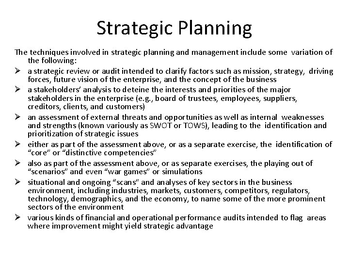 Strategic Planning The techniques involved in strategic planning and management include some variation of
