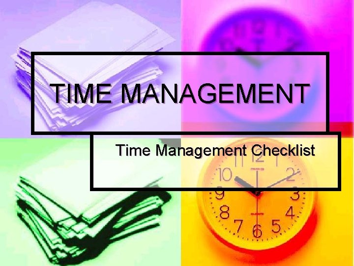 TIME MANAGEMENT Time Management Checklist 