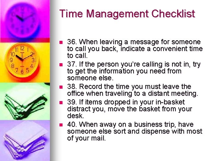 Time Management Checklist n n n 36. When leaving a message for someone to
