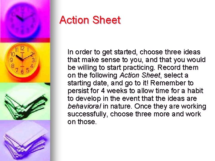 Action Sheet In order to get started, choose three ideas that make sense to