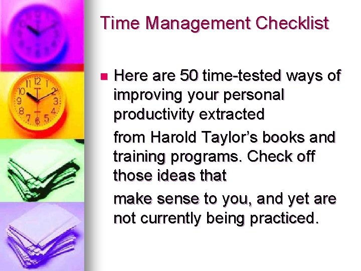 Time Management Checklist n Here are 50 time-tested ways of improving your personal productivity