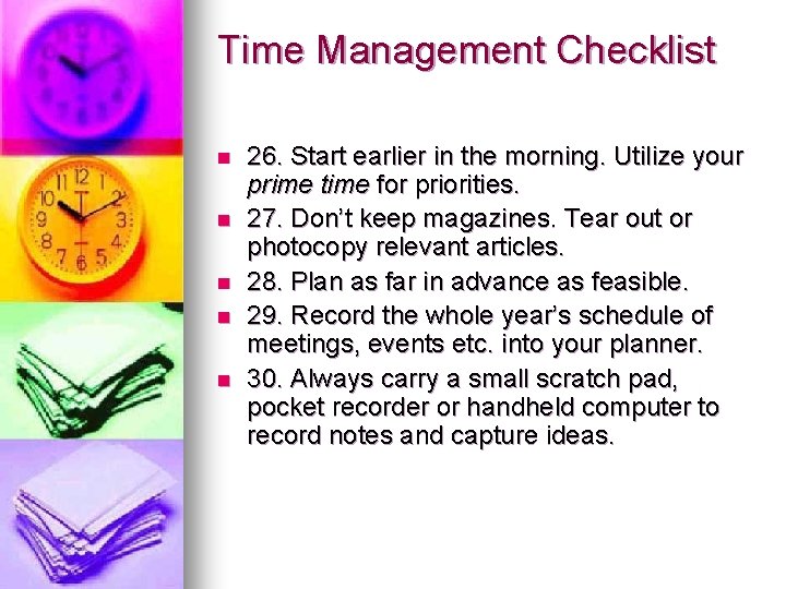 Time Management Checklist n n n 26. Start earlier in the morning. Utilize your