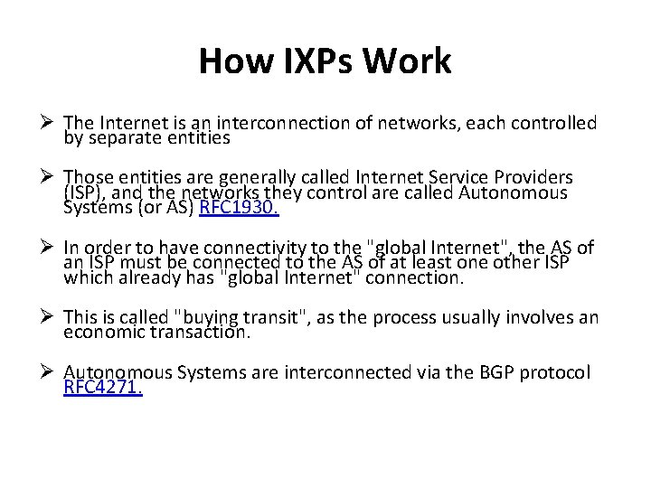 How IXPs Work Ø The Internet is an interconnection of networks, each controlled by