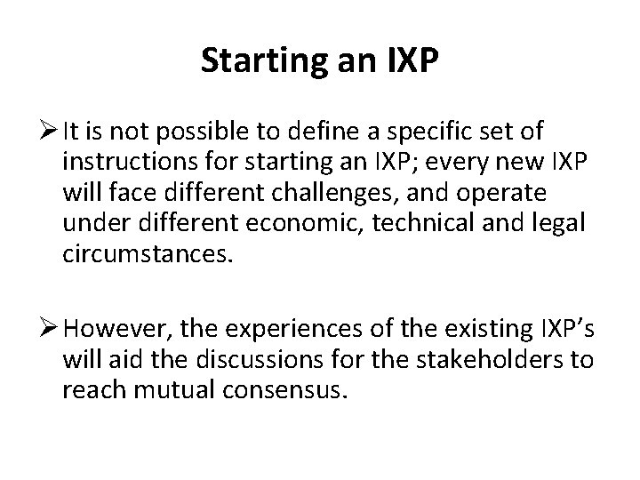 Starting an IXP Ø It is not possible to define a specific set of