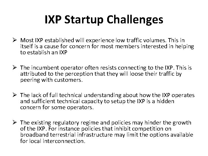 IXP Startup Challenges Ø Most IXP established will experience low traffic volumes. This in