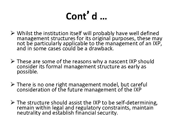 Cont’d … Ø Whilst the institution itself will probably have well defined management structures