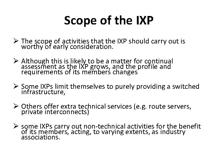 Scope of the IXP Ø The scope of activities that the IXP should carry