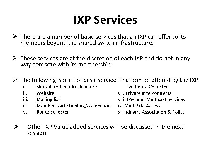 IXP Services Ø There a number of basic services that an IXP can offer