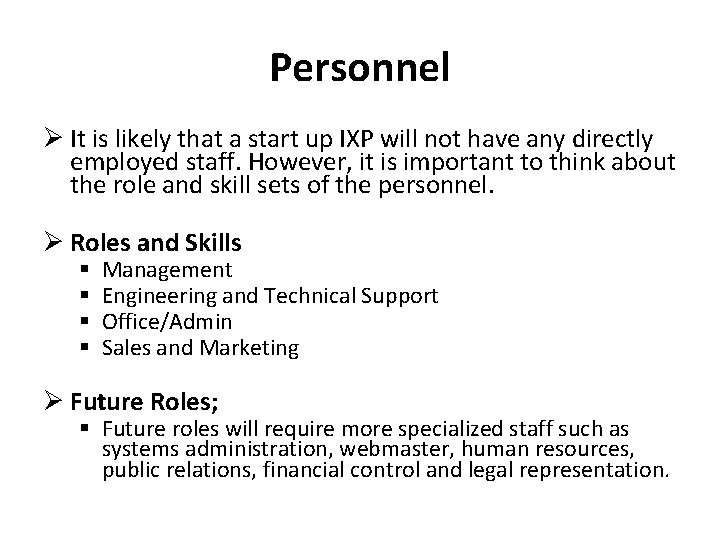 Personnel Ø It is likely that a start up IXP will not have any