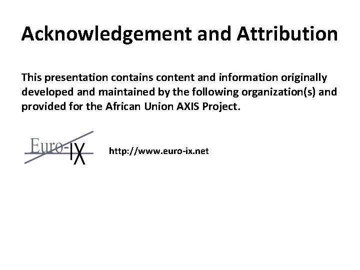 Acknowledgement and Attribution This presentation contains content and information originally developed and maintained by