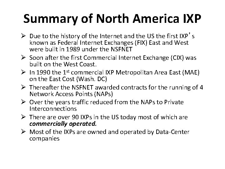 Summary of North America IXP Ø Due to the history of the Internet and