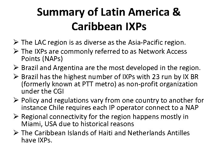 Summary of Latin America & Caribbean IXPs Ø The LAC region is as diverse