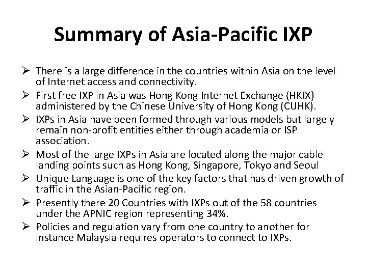 Summary of Asia-Pacific IXP Ø There is a large difference in the countries within