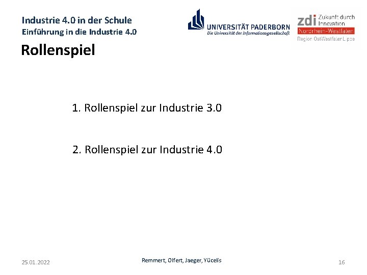 Industrie 4. 0 in der Schule Einführung in die Industrie 4. 0 Rollenspiel 1.