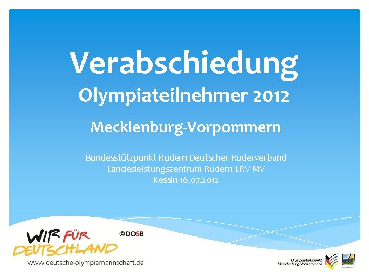 Verabschiedung Olympiateilnehmer 2012 Mecklenburg-Vorpommern Bundesstützpunkt Rudern Deutscher Ruderverband Landesleistungszentrum Rudern LRV MV Kessin 16.