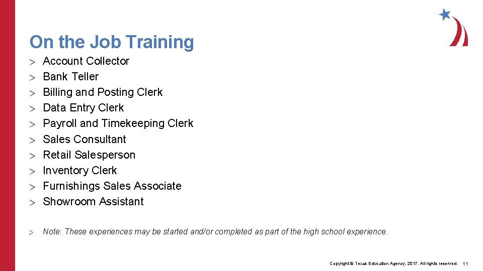 On the Job Training > > > > > Account Collector Bank Teller Billing