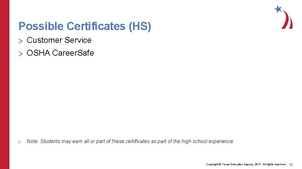 Possible Certificates (HS) > Customer Service > OSHA Career. Safe > Note: Students may