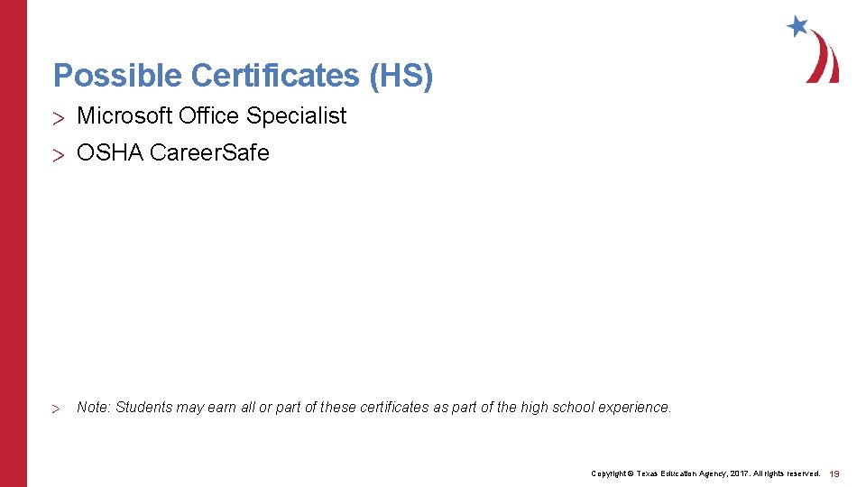 Possible Certificates (HS) > Microsoft Office Specialist > OSHA Career. Safe > Note: Students