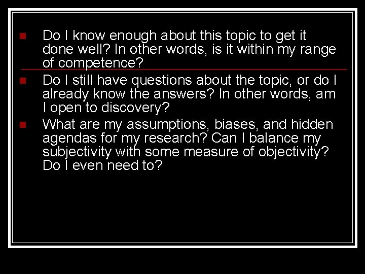 CHOOSING A RESEARCH TOPIC Questions to ask yourself