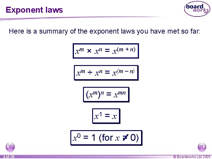 Exponent laws Here is a summary of the exponent laws you have met so