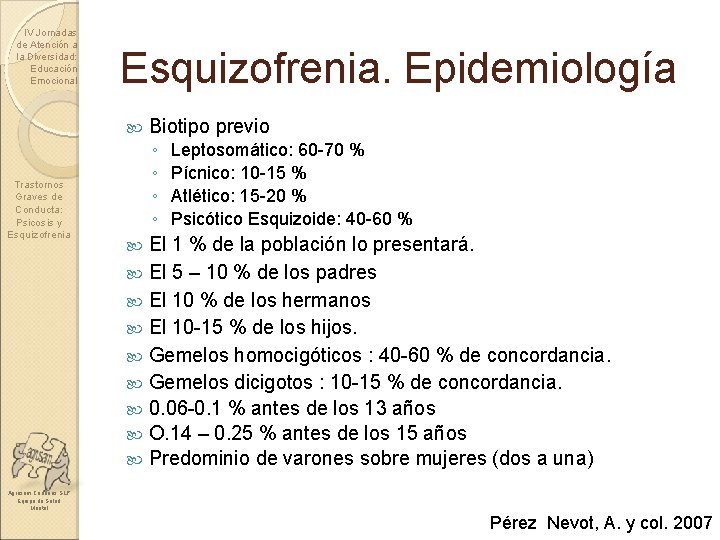 IV Jornadas de Atención a la Diversidad: Educación Emocional Esquizofrenia. Epidemiología Trastornos Graves de