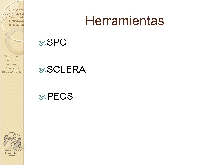 IV Jornadas de Atención a la Diversidad: Educación Emocional Herramientas SPC Trastornos Graves de