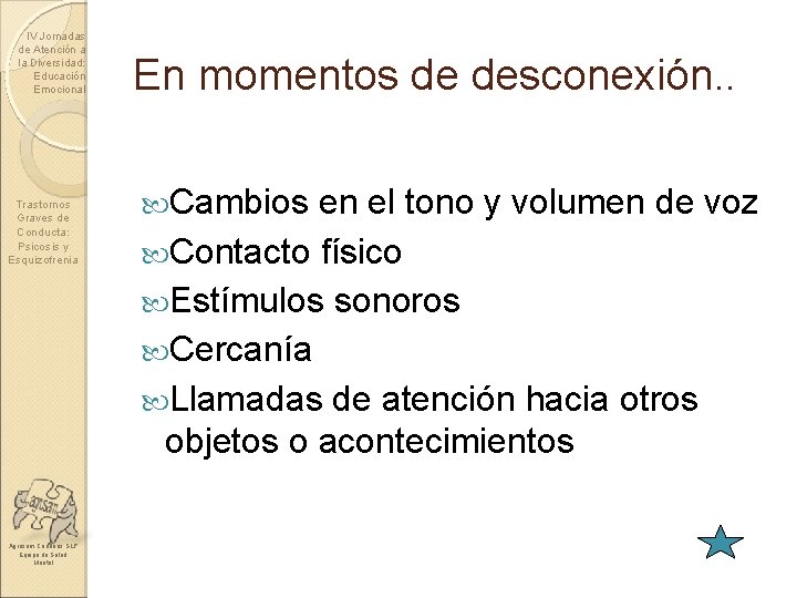 IV Jornadas de Atención a la Diversidad: Educación Emocional Trastornos Graves de Conducta: Psicosis