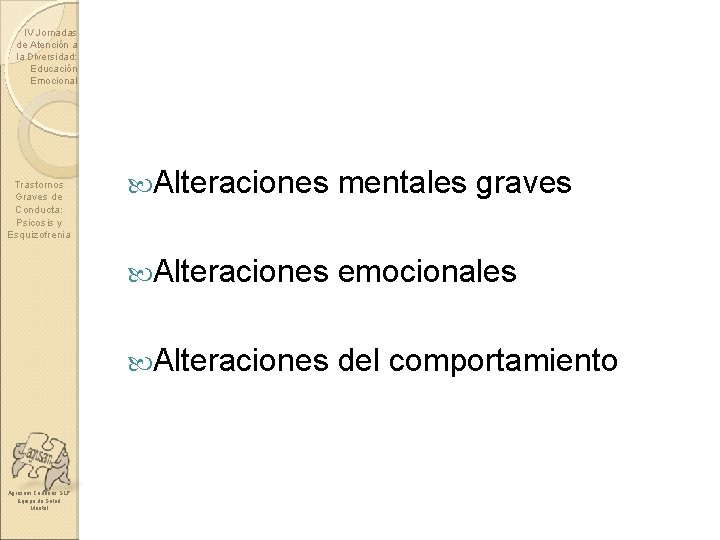 IV Jornadas de Atención a la Diversidad: Educación Emocional Trastornos Graves de Conducta: Psicosis