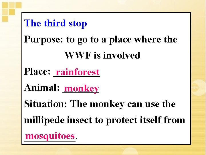 The third stop Purpose: to go to a place where the WWF is involved