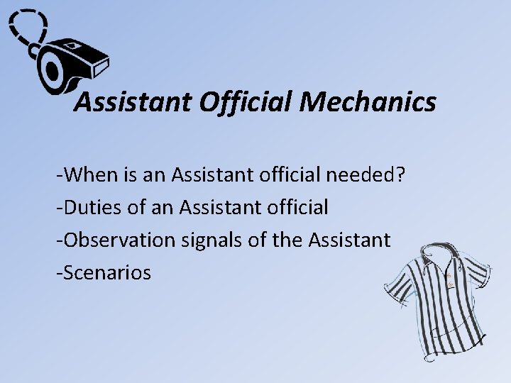 Assistant Official Mechanics -When is an Assistant official needed? -Duties of an Assistant official