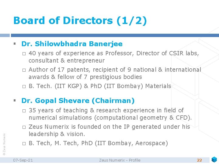 Board of Directors (1/2) § Dr. Shilowbhadra Banerjee � � � 40 years of