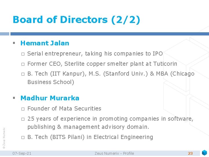 Board of Directors (2/2) § Hemant Jalan � Serial entrepreneur, taking his companies to