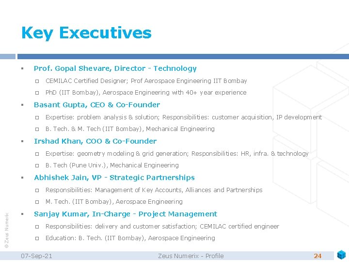 Key Executives § § § © Zeus Numerix § § Prof. Gopal Shevare, Director