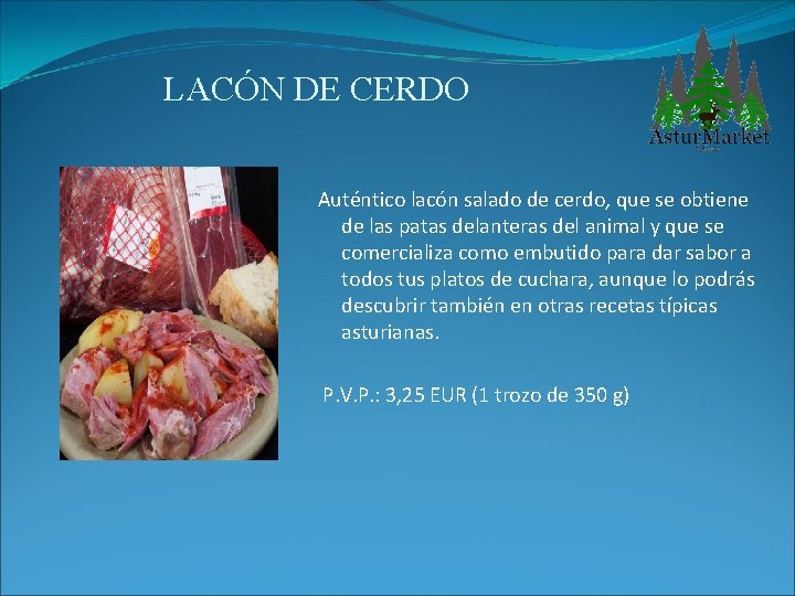 LACÓN DE CERDO Auténtico lacón salado de cerdo, que se obtiene de las patas