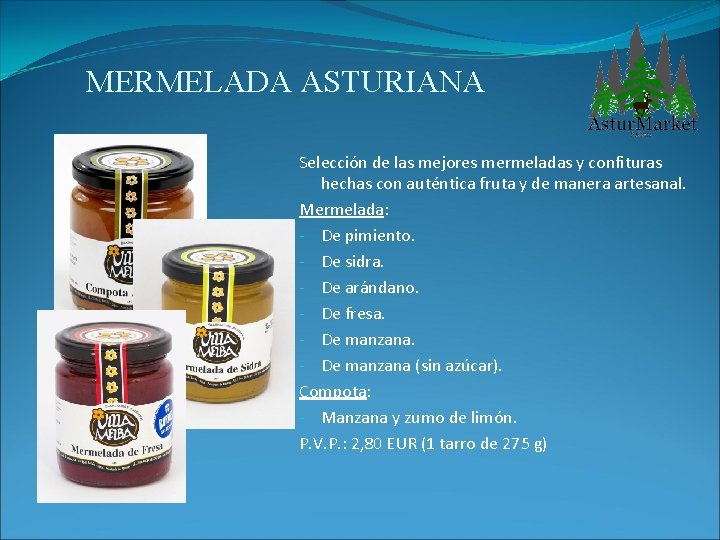 MERMELADA ASTURIANA Selección de las mejores mermeladas y confituras hechas con auténtica fruta y