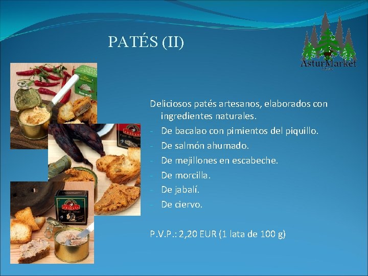 PATÉS (II) Deliciosos patés artesanos, elaborados con ingredientes naturales. - De bacalao con pimientos