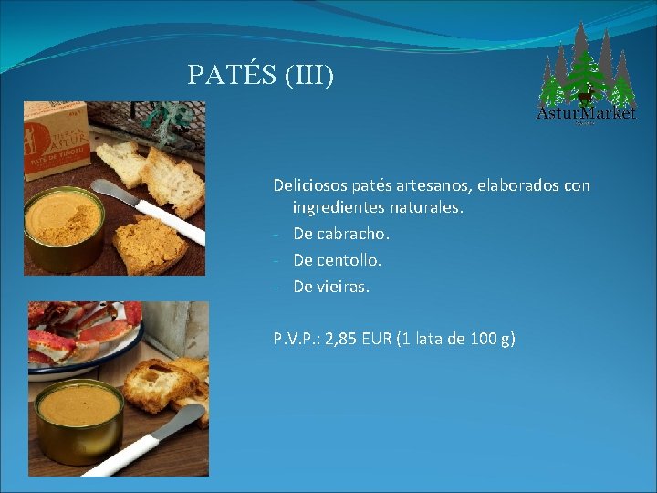 PATÉS (III) Deliciosos patés artesanos, elaborados con ingredientes naturales. - De cabracho. - De